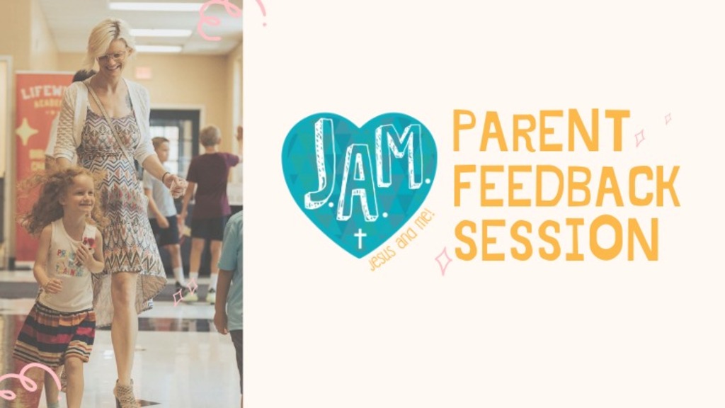 JAM Parent Feedback Session