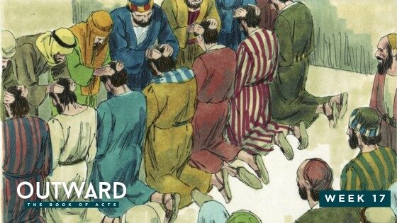Outward: The Book of Acts – Week 17