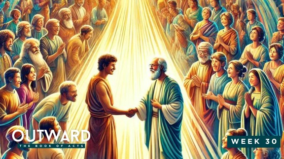 Outward: The Book of Acts – Week 30