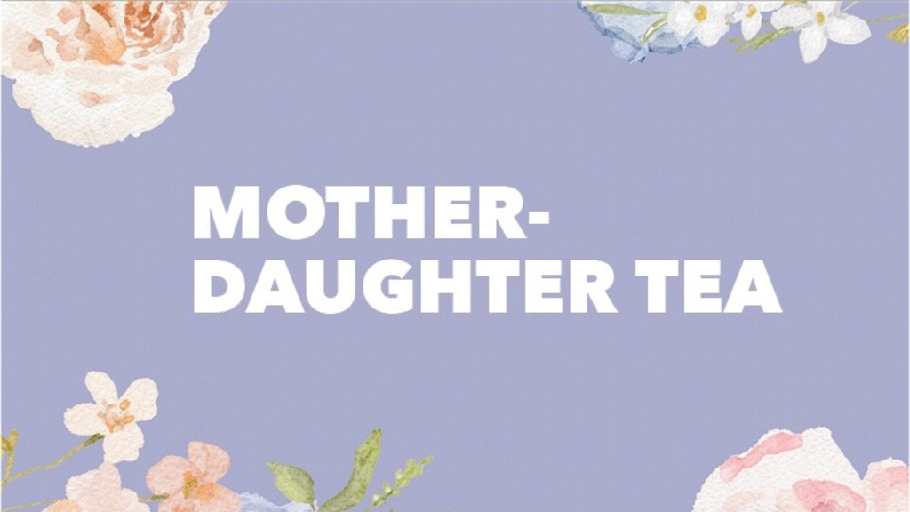 Mother – Daughter Tea